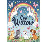 Willow Personalized Coloring Book: This fun and engaging kids coloring book features a bright, glossy cover with a cool original girl-themed design ... and screen-free fun at home or on the go.