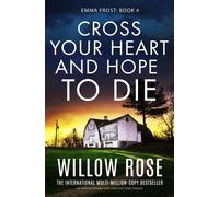 Willow Rose Cross Your Heart and Hope to Die (Tascabile) Emma Frost