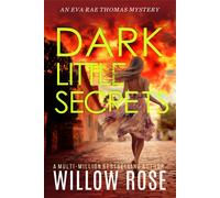 Willow Rose DARK LITTLE SECRETS (Eva Rae Thomas FBI Mystery) (Tascabile)