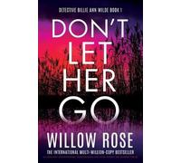 Willow Rose Don't Let Her Go (Tascabile) Detective Billie Ann Wilde