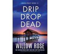 Willow Rose Drip Drop Dead (Tascabile) Emma Frost