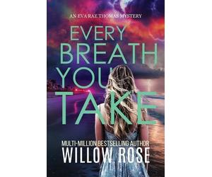 Willow Rose Every Breath You Take (Tascabile) Eva Rae Thomas FBI Mystery