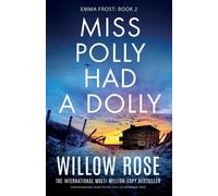 Willow Rose Miss Polly Had a Dolly (Tascabile) Emma Frost