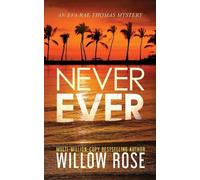 Willow Rose Never Ever (Tascabile) Eva Rae Thomas Mystery