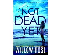Willow Rose Not Dead Yet (Copertina rigida) Eva Rae Thomas Mystery