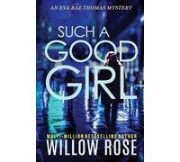 Willow Rose Such a Good Girl (Tascabile) Eva Rae Thomas Mystery
