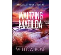Willow Rose Waltzing Matilda (Tascabile) Emma Frost Mystery
