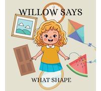 Willow Says 'What Shape': Interactive shapes book for toddlers: 2