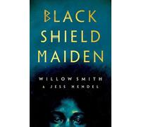 Willow Smith Jess Hendel Black Shield Maiden (Copertina rigida)