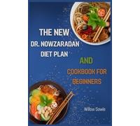 Willow Sowle The New Dr. Nowzaradan Diet Plan and Cookbook for Begin (Tascabile)