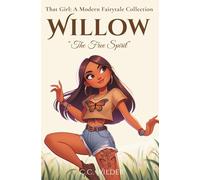 Willow: The Free Spirit (Willow Trilogy, 1)