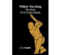 Willow The King: The Story Of A Cricket Match