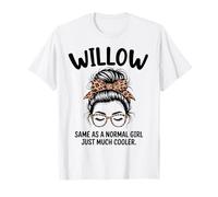 Willow uguale a Una Ragazza Normale Solo Molto più Cool Nome Ragazza Maglietta
