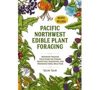 Willow Walsh Pacific Northwest Edible Plant Foraging (Tascabile)