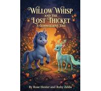 Willow Whisp and the Lost Thicket: A Glimmergrove Tale