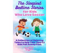 Willow Wiggins The Sleepiest Bedtime Stories for Kids Who Love Socce (Tascabile)