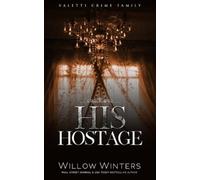 Willow Winters His Hostage (Tascabile) Valetti Crime Family