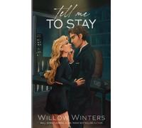 Willow Winters Tell Me To Stay (Tascabile)