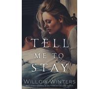 Willow Winters Tell Me To Stay (Tascabile)