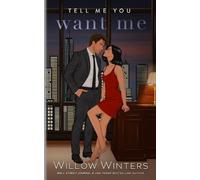 Willow Winters Tell Me You Want Me (Tascabile)