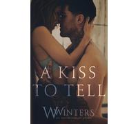 Willow Winters W Winters A Kiss to Tell (Tascabile)