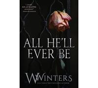 Willow Winters W Winters All He'll Ever Be (Tascabile)