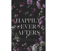Willow Winters Winters, Willow All The Happily Ever Afters (Tascabile)