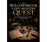 WILLOWBROOK COZY MYSTERY QUEST: Logic Grid Puzzles for Teens and Adults - Large-Print Book