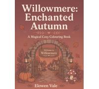 Willowmere: Enchanted Autumn: A Magical Cozy Colouring Book