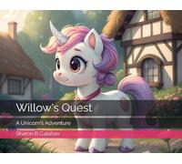 Willow's Quest: A Unicorn Adventure
