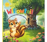 Willowtail: A Life of My Cute Chipmunk in the Forest
