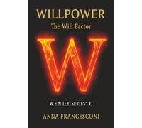 WILLPOWER: The Will Factor Come Integrare Volontà e Disponibilità per una...