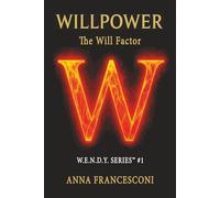 WILLPOWER: The Will Factor™ Come Integrare Volontà e Disponibilità per una Performance sostenibile: 1