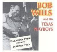 Wills, Bob - 1953 Harmony Park Airshots
