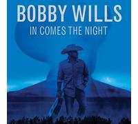 Wills*Bobby - In Comes The Night