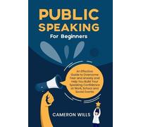 Wills, Cameron Public Speaking For Beginners: An Effective Guide To O Book NUOVO