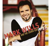 Wills, Mark - & The Crowd Goes Wild