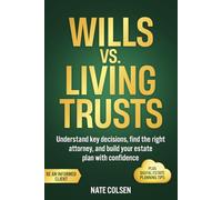 Wills vs. Living Trusts: Understand key decisions, find the right attorney, and build your estate plan with confidence