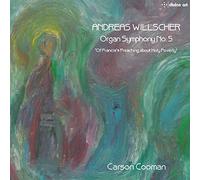Willscher/ Cooman - Andreas Willscher: Organ Symphony No 5