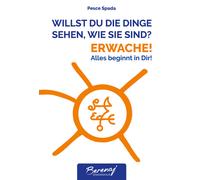Willst du die dinge sehen wie sie sind? Erwache Alles beginnt in