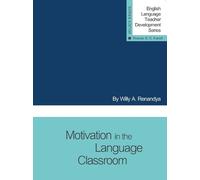 Willy A. Renandya Motivation in the Language Classroom (Tascabile)