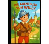 Willy der Feldmarschall und Hummelblume: Ein Märchen aus Krieg und Kameradschaft