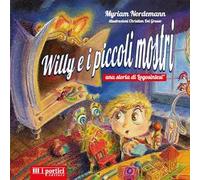 Willy e i piccoli mostri. Ediz. illustrata