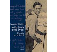 Willy Jervis (1901-1944). Una vita per la libertà