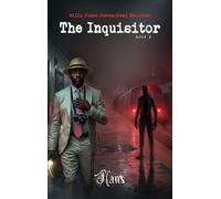 Willy Jones Paranormal Reporter: Book 2 - The Inquisitor