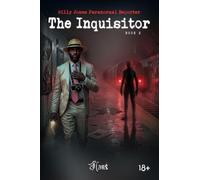 Willy Jones Paranormal Reporter: Book 2 - The Inquisitor