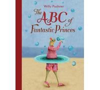 Willy Puchner ABC Of Fantastic Princes (Copertina rigida)
