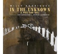Willy Rodriguez In The Unknown (I Will Find You) (CD) Album