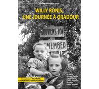 Willy ronis - une journée à oradour + autoportrait d'un photographe