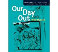 Willy Russell Oxford Playscripts: Our Day Out and other plays (Tascabile)